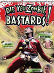 Die You Zombie Bastards! Movie Poster