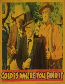Gold Is Where You Find It Movie Poster