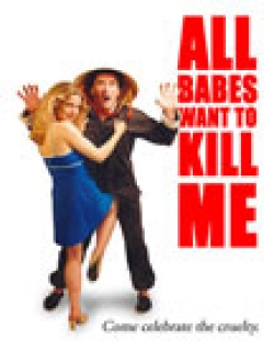 All Babes Want to Kill Me (2005) - English
