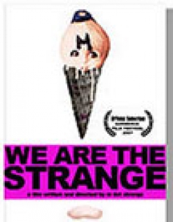 We Are the Strange (2007)