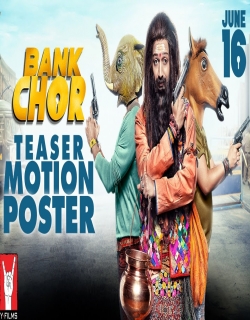 Bank Chor (2017) First Look Poster