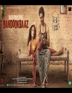 Babumoshai Bandookbaaz (2017) First Look Poster