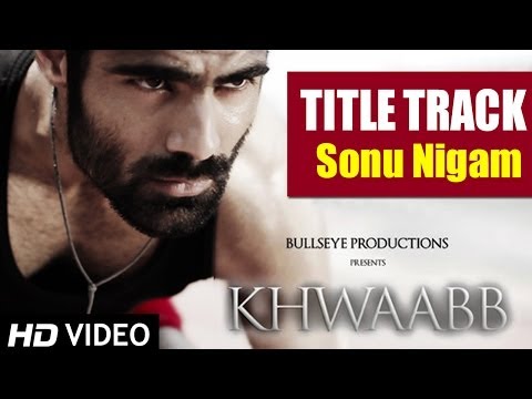 Khwaabb | Title Track | Sonu Nigam (Full Song)