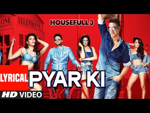 Pyar Ki Full Video Song with Lyrics | HOUSEFULL 3