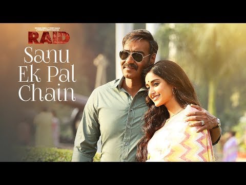 Sanu Ek Pal Chain Video | Raid | Ajay Devgn | Ileana D'Cruz| Tanishk B Rahat Fateh Ali Khan Manoj M
