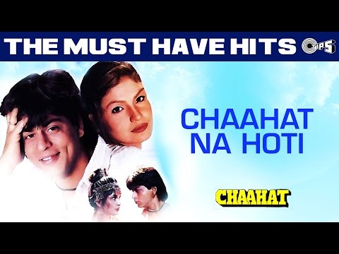 Chaahat (Shahrukh Khan) Chahat Na Hoti (Full Song) - HQ