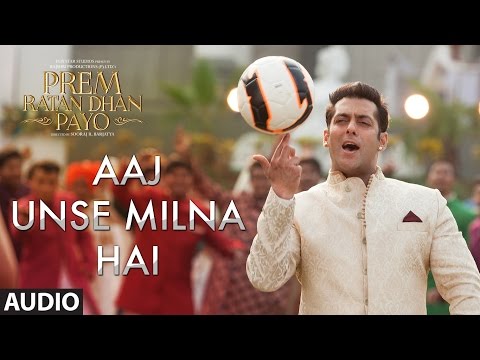 Aaj Unse Milna Hai Full Song (Audio) | Prem Ratan Dhan Payo | Salman Khan, Sonam Kapoor