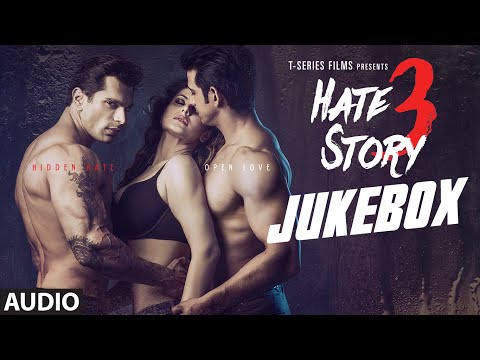 Hate Story 3 Full Audio Songs JUKEBOX | Zareen Khan, Sharman Joshi, Daisy Shah, Karan Singh