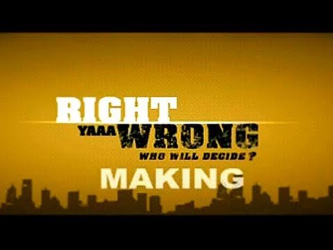 Right Yaa Wrong - The Making - sg