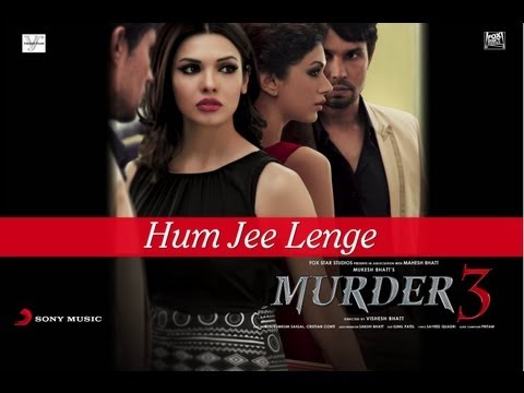 Hum Jee Lenge - Murder 3 Song Video