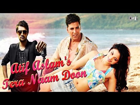 Tera Naam Doon - Its Entertainment | Akshay Kumar, Tamannaah, Atif Aslam | Latest Song Video