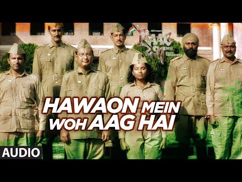 Hawaon Mein Woh Aag Hai Full Audio Song | Raag Desh | Kunal Kapoor Amit Sadh Mohit Marwah