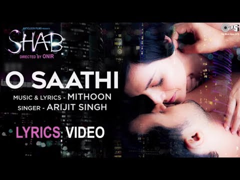 O Saathi Song with Lyrics - Movie Shab | Latest Hindi Songs 2017 | Arijit Singh, Mithoon