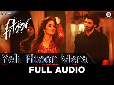 Yeh Fitoor Mera - Full Song | Fitoor | Arijit Singh | Aditya Roy Kapur, Katrina Kaif | Amit Trivedi