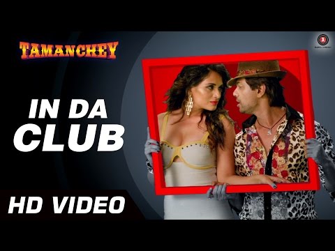 In Da Club Offcial Video HD | Tamanchey | Ikka | Nikhil Dwivedi & Richa Chadda