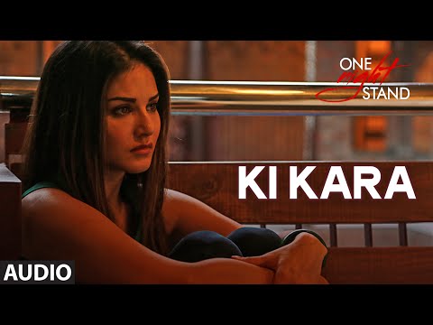 KI KARA Full Song | ONE NIGHT STAND