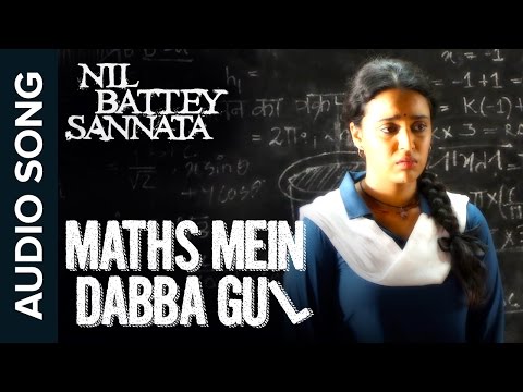 Maths Mein Dabba Gul | Full Audio Song | Nil Battey Sannata