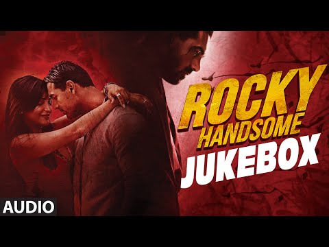 Rocky Handsome Full Movie Songs - JUKEBOX