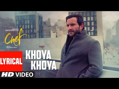 Khoya Khoya Full Lyrical Video Song | Chef | Saif Ali Khan | Shahid Mallya | Raghu Dixit
