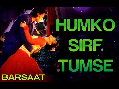 All Time Hit Song! Humko Sirf Tumse Pyar Hai - Barsaat