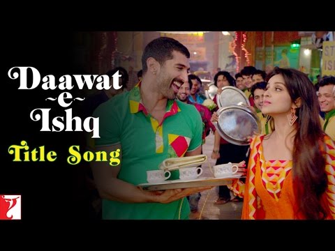 Daawat-e-Ishq - Title Song - Aditya Roy Kapur | Parineeti Chopra