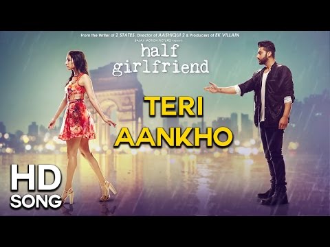 Teri Ankho Song – Half Girlfriend| Shraddha Kapoor | Arjun Kapoor| Anjit singh