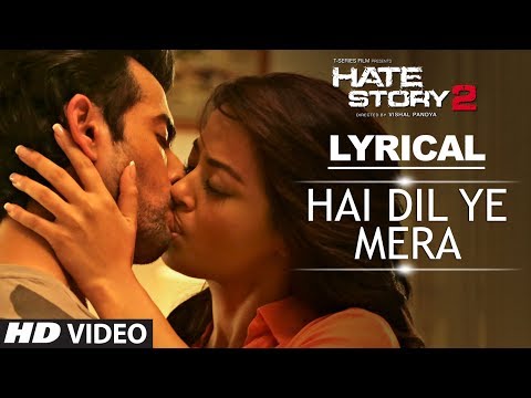 Hai Dil Ye Mera Full Song with Lyrics | Hate Story 2 | Arijit Singh | Jay Bhanushali, Surveen Chawla