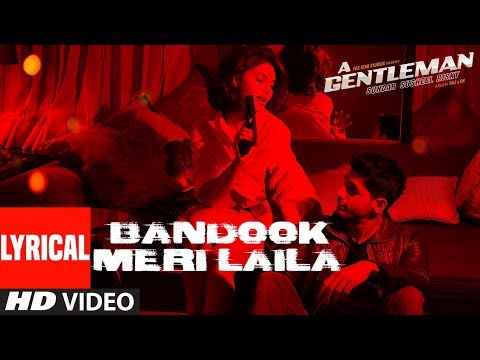 Bandook Meri Laila Song (Lyrics) | A Gentleman - SSR | Sidharth Jacqueline | Sachin-Jigar | Raftaar