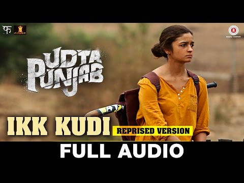 Ikk Kudi (Reprised Version) Full Song - Udta Punjab