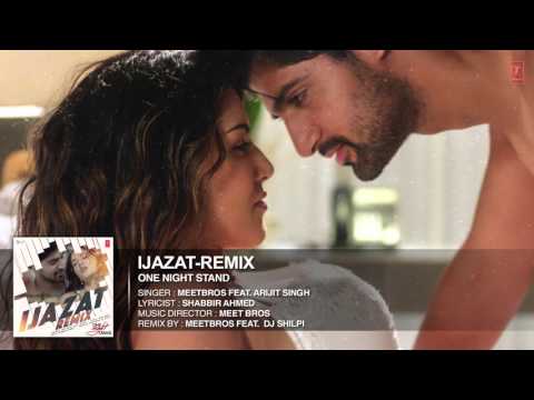 Ijazat Remix Full Song | ONE NIGHT STAND