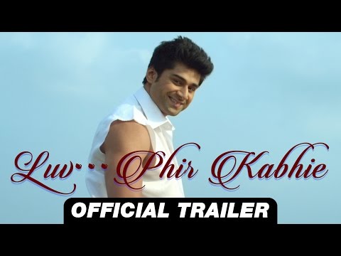 LUV...Phir Kabhie Official Trailer