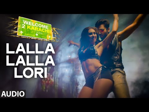 'Lalla Lalla Lori' Full AUDIO Song | Welcome To Karachi | T-Series