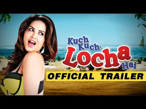 Kuch Kuch Locha Hai - Offical Trailer - Sunny Leone, Ram Kapoor, Evelyn Sharma & Navdeep Chhabra