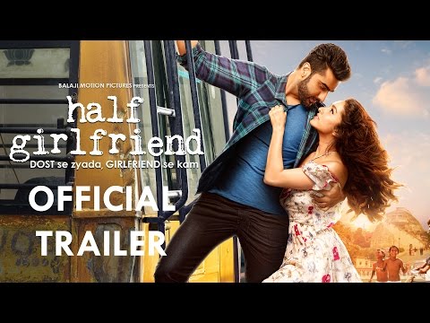 Half Girlfriend Official Trailer | Arjun Kapoor | Shraddha Kapoor