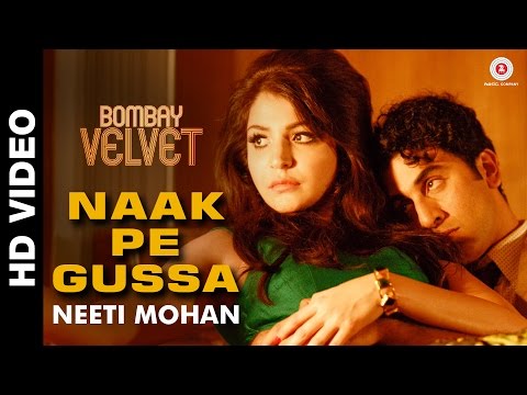 Naak Pe Gussa - Bombay Velvet - Ranbir Kapoor, Anushka Sharma & Karan Johar | Amit Trivedi