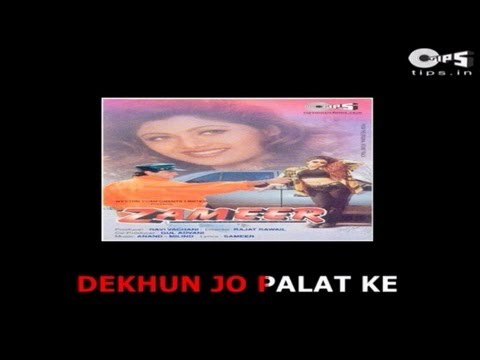 Dekhoon Jo Palat Ke with Lyrics - Zameer - Abhijeet & Poornima - Sing Along