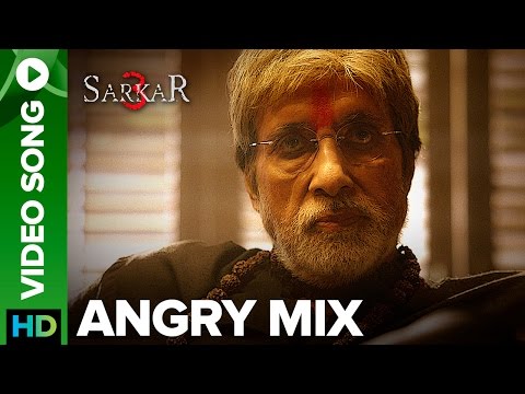 Angry Mix (Official Video Song) | Sarkar 3 | Amitabh Bachchan | Sukhwinder Singh & Mika Singh