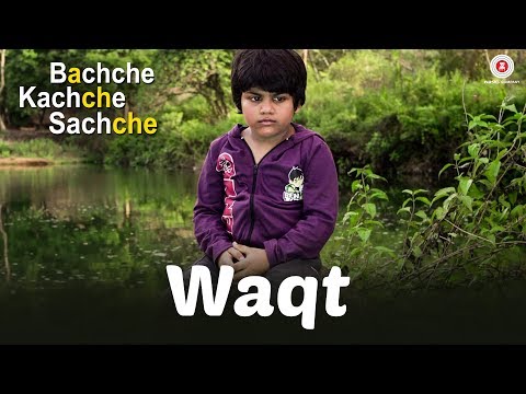 Waqt | Bachche Kachche Sachche | Javed Ali | Ravi Shankar S