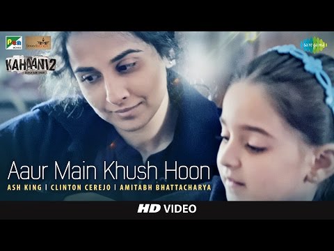 Aaur Main Khush Hoon | Kahaani 2 - Durga Rani Singh