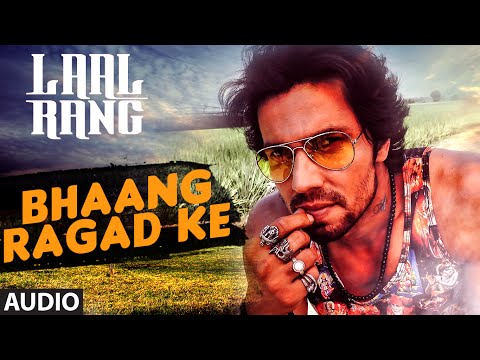 Bhaang Ragad ke FULL AUDIO Song | Laal Rang