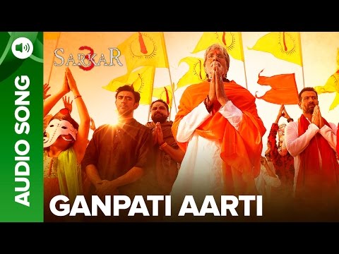Ganpati Aarti By Amitabh Bachchan | Official Audio Song | Sarkar 3