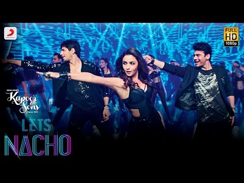 Let’s Nacho Song - Kapoor & Sons