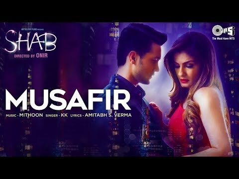 Musafir Song Video - Movie Shab | KK, Mithoon | Raveena Tandon, Arpita Chatterjee, Ashish Bisht