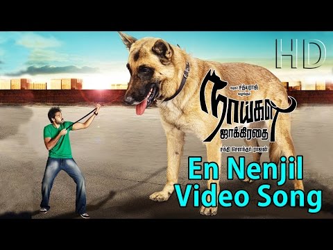Naaigal Jaakirathai | En Nenjil | New Tamil Movie Full Video song