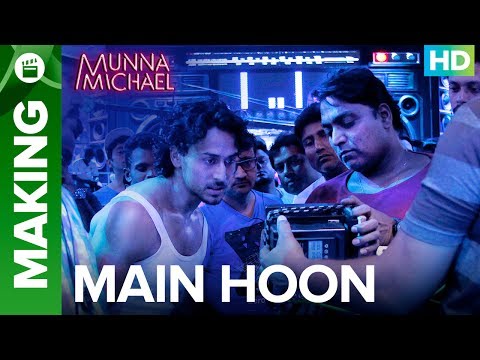 Munna Michael | Making of Main Hoon - Video Song | Tiger Shroff