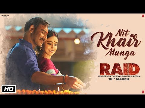 Nit Khair Manga Video | RAID | Ajay Devgn | Ileana D'Cruz | Tanishk B Rahat Fateh Ali Khan Manoj M