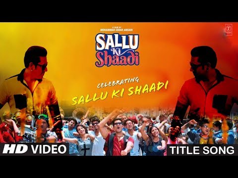 Sallu Ki Shaadi Title Track | Nakash Aziz | Manu Rajeev