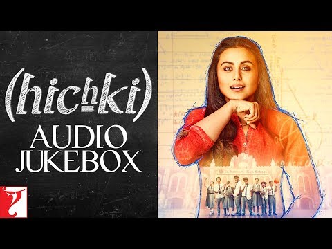 Hichki Audio Jukebox | Rani Mukerji | Jasleen Royal | In Cinemas Now