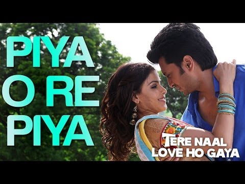 Piya O Re Piya - Tere Naal Love Ho Gaya song