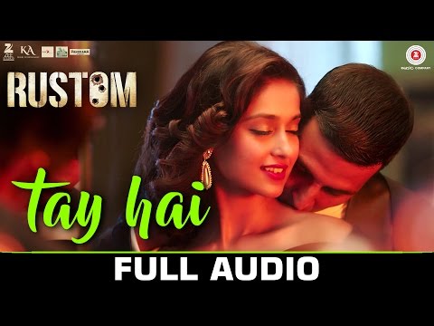Tay Hai - Full Audio | Rustom